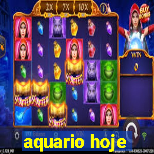 aquario hoje